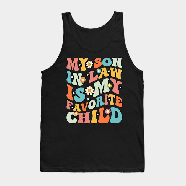 My Son In Law is my Favorite Child Groovy Mothers day Gift Tank Top by BadDesignCo